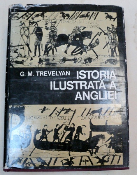 ISTORIA ILUSTRATA A ANGLIEI-G. M. TREVELYAN BUCURESTI 1975
