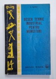 DESEN TEHNIC INDUSTRIAL PENTRU MUNCITORI de A. MAZILU , 1969
