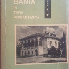 Bania in Tara Romaneasca- St. Stefanescu