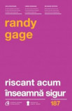 Riscant acum inseamna sigur - Randy Gage