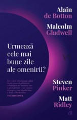 Urmeaza cele mai bune zile ale omenirii? - Alain de Botton, Matt Ridley, Steven Pinker, Malcolm Gladwell foto