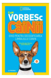 Cum vorbesc c&acirc;inii - Paperback brosat - Gary Weitzman, Aline Alexander Newman - Litera