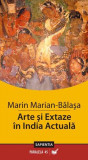 Arte și extaze &icirc;n India actuală - Paperback - Marian Marin Bălaşa - Paralela 45