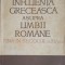INFLUENTA GRECEASCA ASUPRA LIMBII ROMANE PANA IN SECOLUL AL XV-LEA-H. MIHAESCU-239714