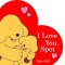 I Love You, Spot