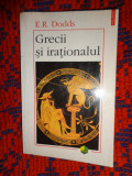 Grecii si irationalul - E.R.Dodds / editura polirom, an 1998