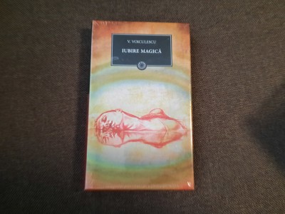 Iubire Magica - Vasile Voiculescu-EDITIA JURNALUL IN TIPLA RF10/4 foto