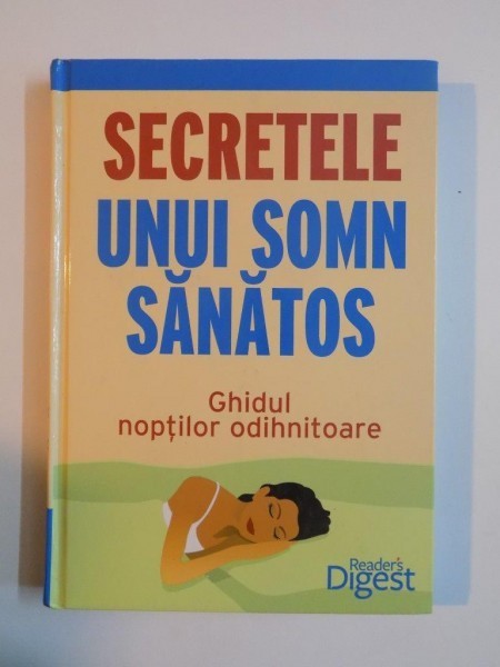 SECRETELE UNUI SOMN SANATOS , READER &#039;S DIGEST , 2012