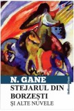 Stejarul din Borzesti si alte nuvele Nicolae Gane Brosata Carti Beletristica
