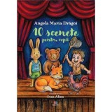 10 scenete pentru copii - Angela Maria Dragoi, Creator-Libris