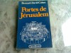 PORTES DE JERUSALEM - BERNARD DAVID COHEN (CARTE IN LIMBA FRANCEZA)