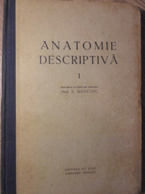 ANATOMIE DESCRIPTIVA VOL.1 OSTEOLOGIA, SINDESMOLOGIA, MIOLOGIA, APARATUL LOCOMOTOR, DIGESTIV, RESPIR-E. REPCIUC foto