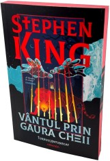 Vantul Prin Gaura Cheii Ed.2025, Stephen King - Editura Nemira