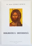 DOGMATICA ORTODOXA , MANUAL PENTRU SEMINARIILE ORTODOXE de GEORGE REMETE , 1996 *DEDICATIE