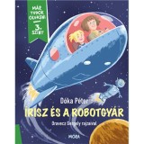 &Iacute;risz &eacute;s a robotgy&aacute;r - M&aacute;r tudok olvasni - 3. szint - D&oacute;ka P&eacute;ter