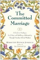 The Committed Marriage: A Guide to Finding a Soul Mate and Building a Relationship Through Timeless Biblical Wisdom foto