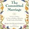 The Committed Marriage: A Guide to Finding a Soul Mate and Building a Relationship Through Timeless Biblical Wisdom