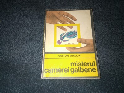 GASTON LEROUX - MISTERUL CAMEREI GALBENE foto