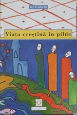 VIATA CRESTINA IN PILDE-PRELUCRATE DE AL. LASCAROV MOLDOVANU-248974