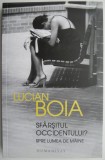 Sfarsitul Occidentului? Spre lumea de maine &ndash; Lucian Boia (cateva sublinieri)
