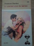 O Americana in Mexic - F. Davies, Roman de Dragoste, Editura ALCRIS, 2005, 160 pagini