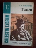 Carte Teatru I. L. Caragiale - Editura Albatros (1982), 247 pagini, Beletristica Clasica Romana
