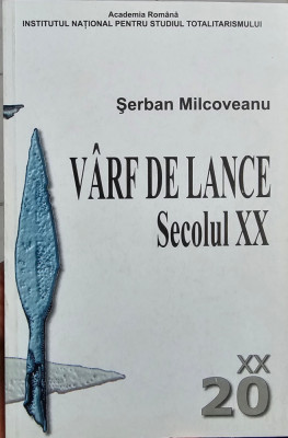 SERBAN MILCOVEANU VARF DE LANCE SECOLUL XX foto