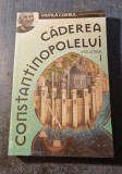 Caderea Constantinopolului volumul 1 Vintila Corbul
