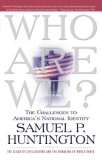 Who Are We: The Challenges to America&#039;s National Identity