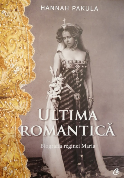 Ultima romantica. Biografia reginei Maria