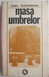 Masa Umbrelor - Ionel Teodoreanu - Roman Beletristica