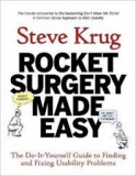 Rocket Surgery Made Easy: The Do-It-Yourself Guide to Finding and Fixing Usability Problems - Steve Krug