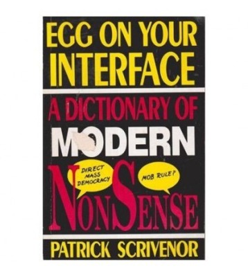 Patrick Scrivenor - Egg on your interface - a dictionary of modern foto