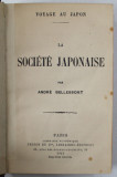 LA SOCIETE JAPONAISE par ANDRE BELLESSORT , 1912