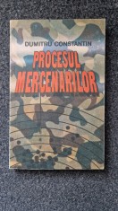 PROCESUL MERCENARILOR - Dumitru Constantin