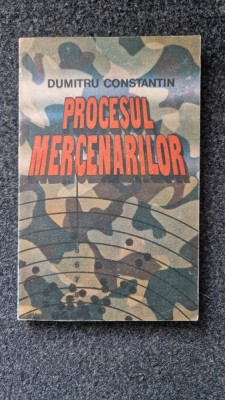 PROCESUL MERCENARILOR - Dumitru Constantin foto