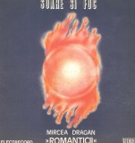 Mircea Dragan, ,,Romanticii'' &ndash; Soare si foc