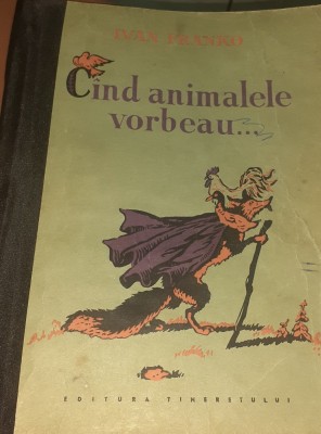 CAND ANIMALELE VORBEAU IVAN FRANKO 1958 foto