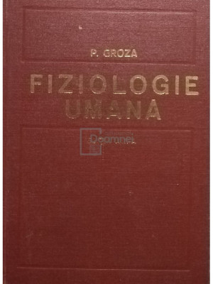 P. Groza - Fiziologie umana, editia a III-a (editia 1980) foto
