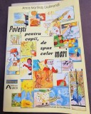 POVESTI PENTRU COPII, DE SPUS CELOR MARI - ANCA MARTINAS GIULIMONDI