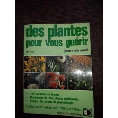 Des plantes pour vous guerir - Jean de Sille