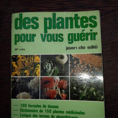 Des plantes pour vous guerir - Jean de Sille