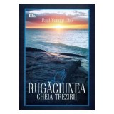 Rugaciunea, cheia trezirii - David Yonggi Cho