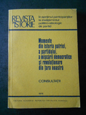 MOMENTE DIN ISTORIA PATRIEI, A PARTIDULUI, A MISCARII DEMOCRATICE ... (1976) foto