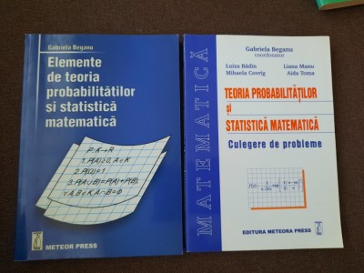 GABRIELA BEGANU ELEMENTE DE TEORIA PROBABILITATILOR SI STATISTICA MATEMATICA 2 V foto