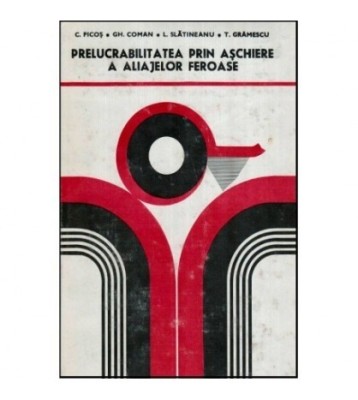 C.Picos, Gh. Coman, L.Slatineanu, T.gramescu - Prelucrabilitatea foto