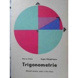TRIGONOMETRIE, MANUAL PENTRU CLASA A X-A LICEE-MARIUS STOKA, EUGEN MARGARITESCU-348994