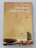 Ilie Cioara - Fiinta Umana si adevarul absolut