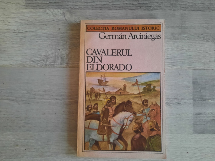 Cavalerul din Eldorado de German Arciniegas