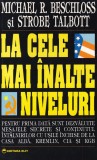 Michael R. Beschloss, Strobe Talbott - La cele mai inalte niveluri. Relatare